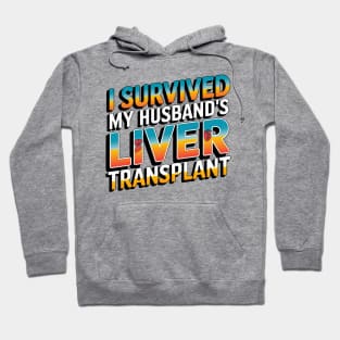 I Survived My Husband's Liver Transplant Hoodie